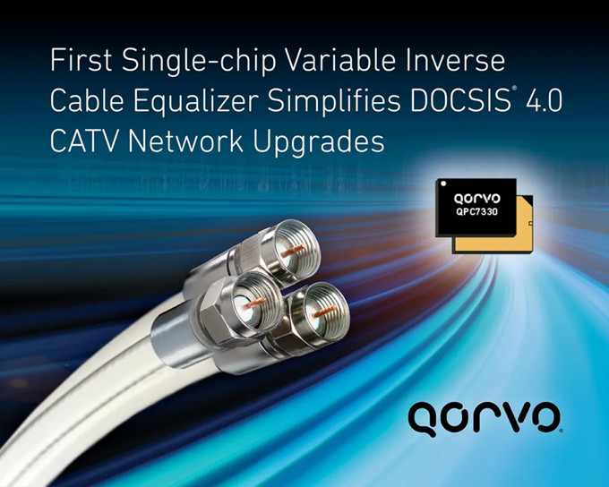 Qorvo ® introduces innovative chip that simplifies DOCSIS ® 4.0 CATV network upgrade