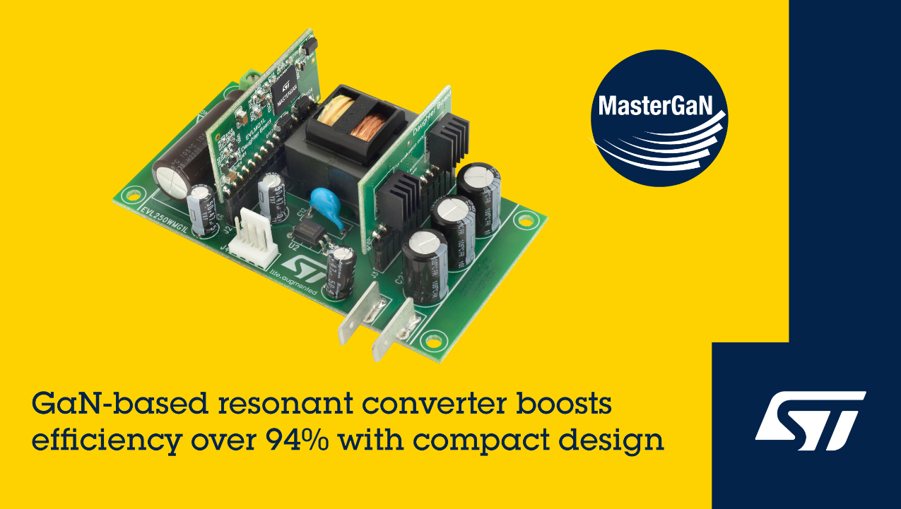 STMicroelectronics Introduces Reference Design for 250W MasterGaN Resonant Converter